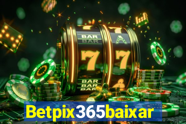 Betpix365baixar