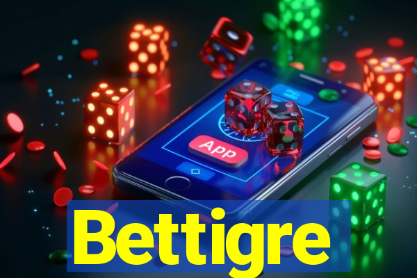 Bettigre