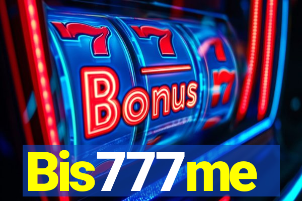 Bis777me