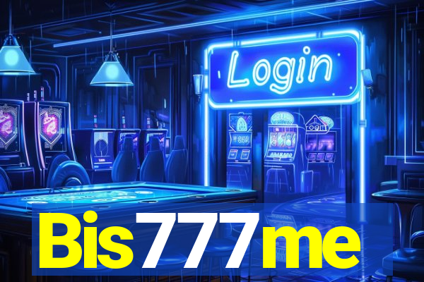 Bis777me