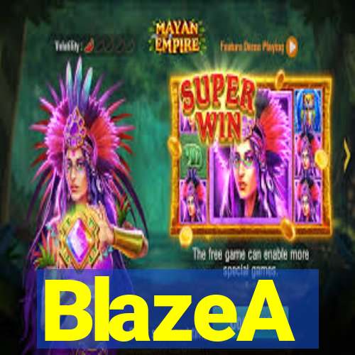 BlazeA