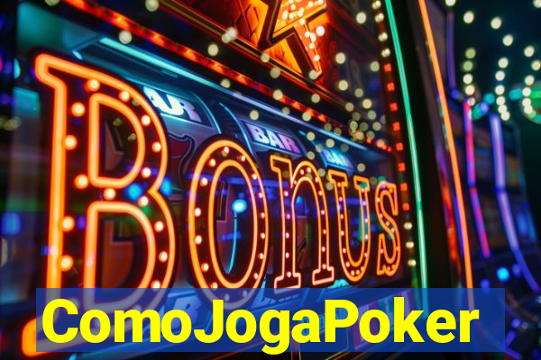 ComoJogaPoker