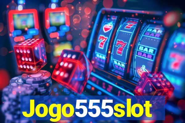 Jogo555slot