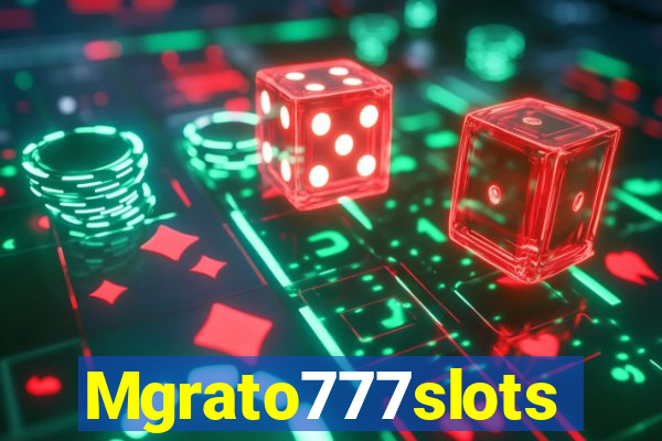 Mgrato777slots