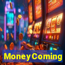 MoneyComing