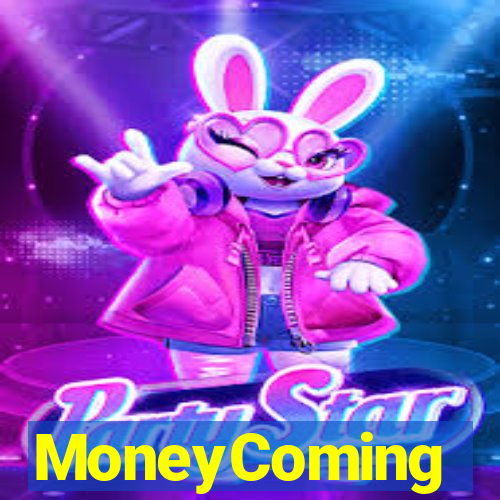 MoneyComing