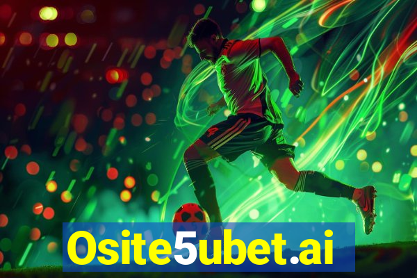 Osite5ubet.ai