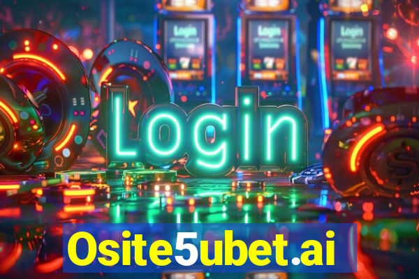 Osite5ubet.ai