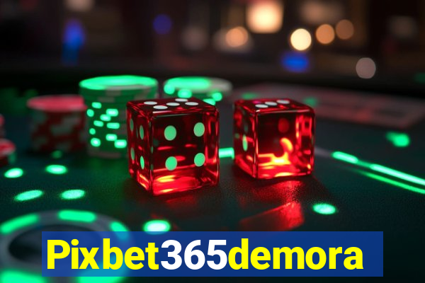 Pixbet365demora