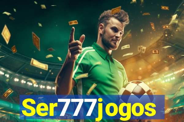 Ser777jogos