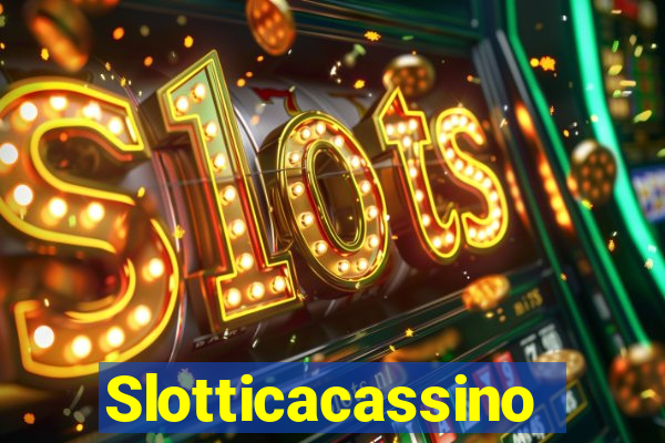 Slotticacassino