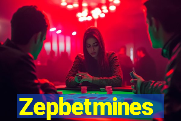 Zepbetmines