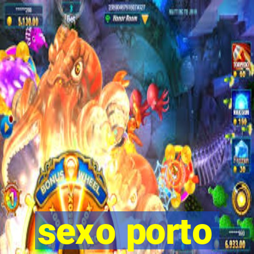 sexo porto