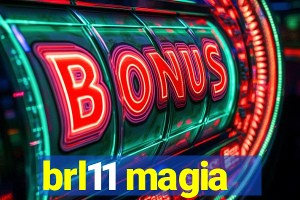 brl11 magia