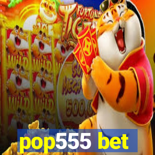 pop555 bet