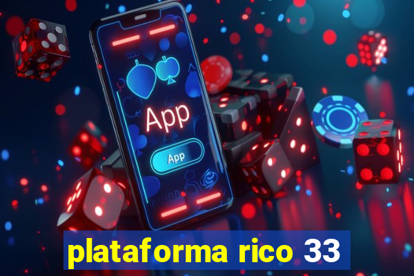 plataforma rico 33