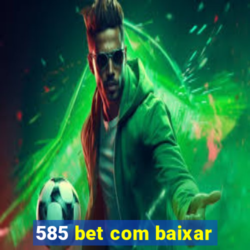 585 bet com baixar