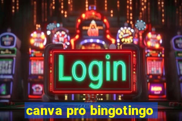 canva pro bingotingo