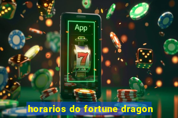 horarios do fortune dragon