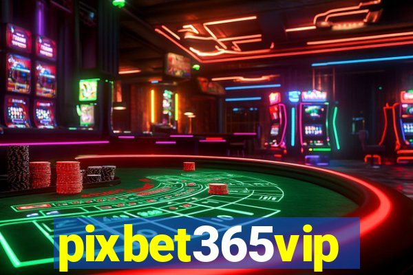 pixbet365vip