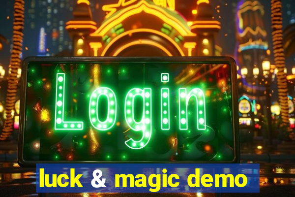 luck & magic demo