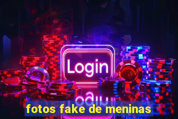 fotos fake de meninas