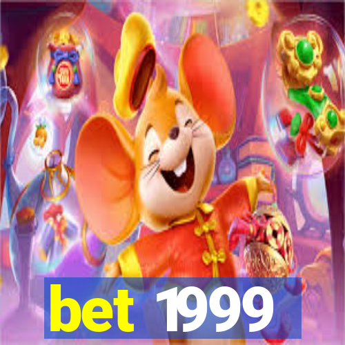 bet 1999