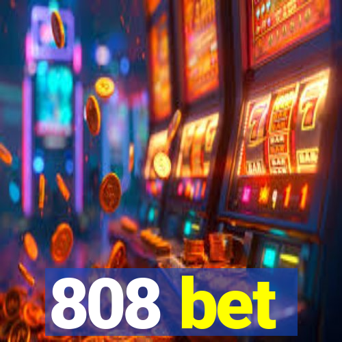 808 bet