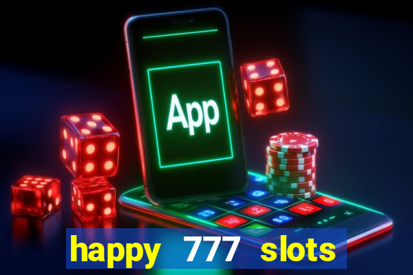 happy 777 slots paga mesmo