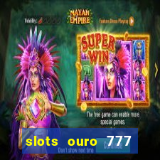 slots ouro 777 play store