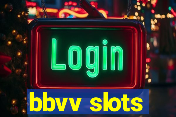 bbvv slots