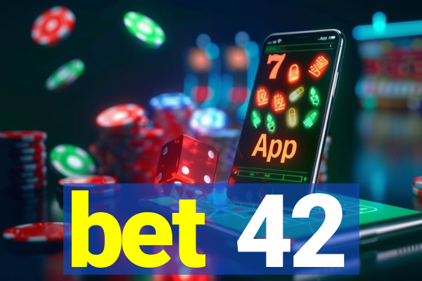 bet 42