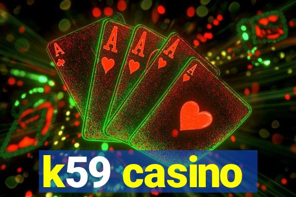 k59 casino