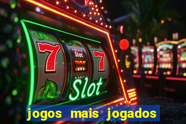 jogos mais jogados do mundo de todos os tempos