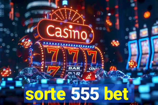 sorte 555 bet