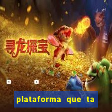 plataforma que ta pagando bem hoje