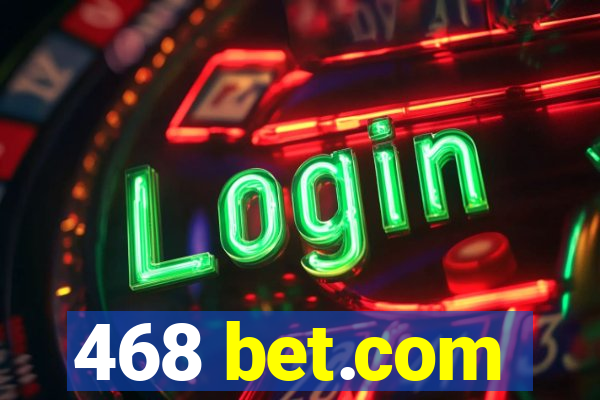 468 bet.com