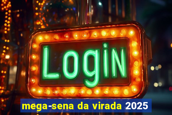 mega-sena da virada 2025