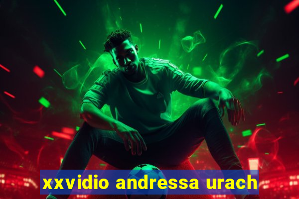 xxvidio andressa urach