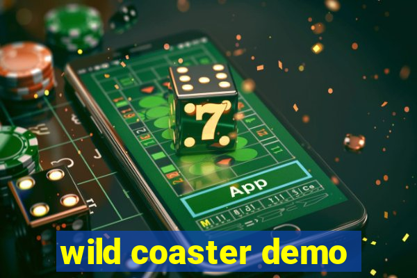 wild coaster demo