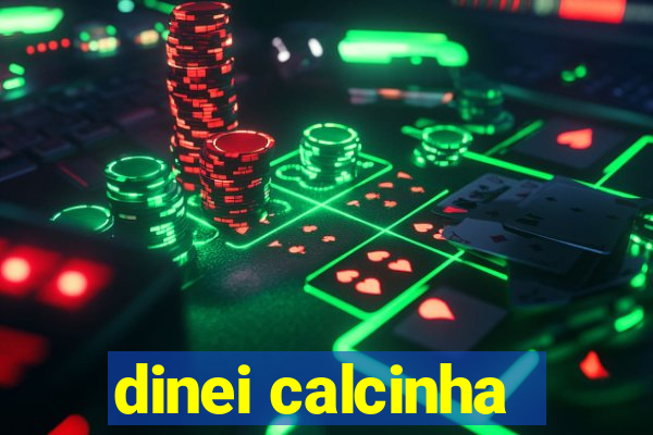 dinei calcinha