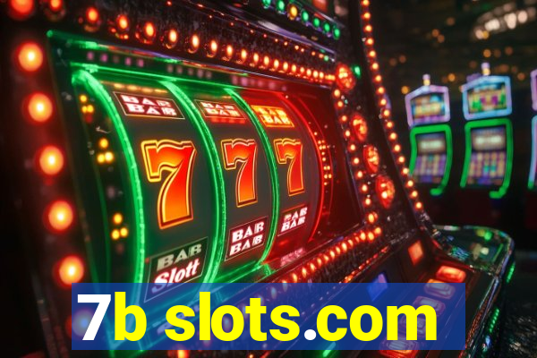 7b slots.com