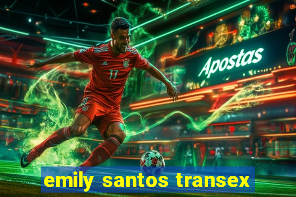 emily santos transex