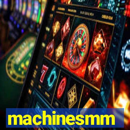 machinesmm