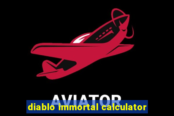 diablo immortal calculator