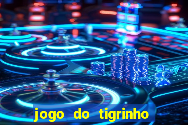 jogo do tigrinho com deposito de 1 real