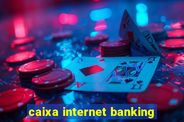 caixa internet banking