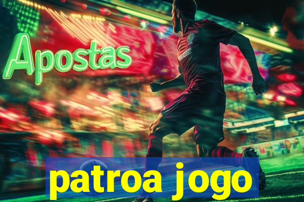 patroa jogo