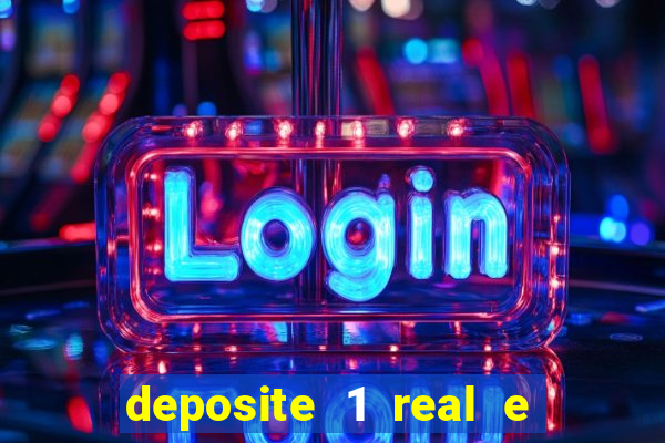 deposite 1 real e ganhe 10