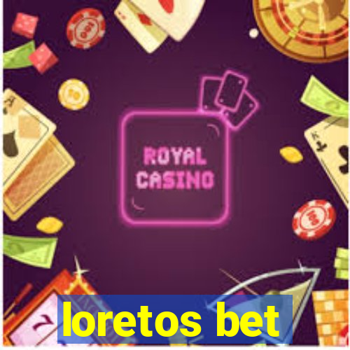 loretos bet